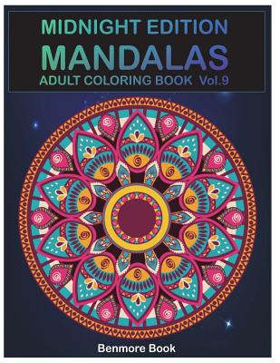 Midnight Edition Mandala: Adult Coloring Book 50 Mandala Images Stress Management Coloring Book For Relaxation, Meditation, Happiness and Relief & Art Color Therapy(Volume 9) - Book, Benmore