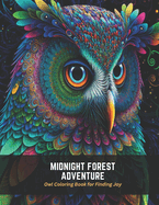 Midnight Forest Adventure: Owl Coloring Book for Finding Joy