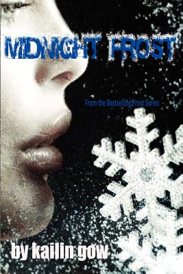 Midnight Frost (Bitter Frost #5 of the Frost Series) - Gow, Kailin
