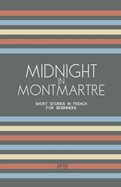 Midnight in Montmartre: Short Stories in French for Beginners