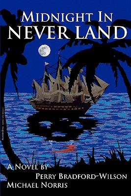 Midnight In Never Land - Norris, Michael, and Bradford-Wilson, Perry