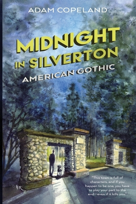 Midnight in Silverton: American Gothic - Copeland, Adam