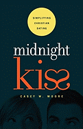 Midnight Kiss: Simplifying Christian Dating