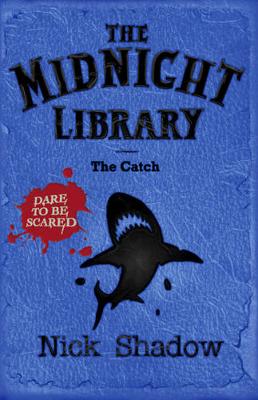 Midnight Library: 8: The Catch - Shadow, Nick