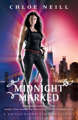 Midnight Marked: A Chicagoland Vampires Novel - Neill, Chloe
