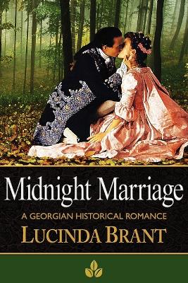 Midnight Marriage: A Georgian Historical Romance - Brant, Lucinda