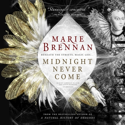 Midnight Never Come - Brennan, Marie, and Rudnicki, Stefan (Read by), and de Cuir, Gabrielle (Read by)