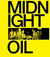 Midnight Oil: The Power and the Passion