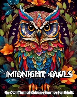 Midnight Owls: An Owl-Themed Coloring Journey for Adults - Jones, Willie