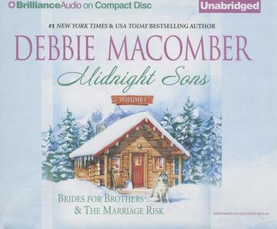 Midnight Sons Volume 1: Brides for Brothers and the Marriage Risk - Macomber, Debbie, and Miller, Dan John (Read by)
