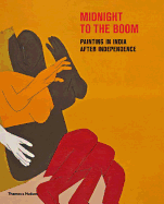 Midnight to the Boom:Painting in India after Independence: Painting in India after Independence