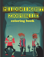 Midnight Zombie, coloring book: stress relieving and fun coloring pages for everyone. midnight edition.