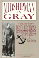 Midshipman in Gray: Selections from Recollections of a Rebel Reefer - Campbell, R Thomas (Editor), and Morgan, James Morris