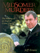 Midsomer Murders: The Making of an English Crime Classic - Evans, Jeff
