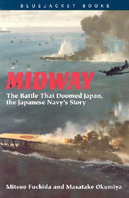 Midway - Fuchida, Mitsuo, and Okumiya, Masatake, and Buell, Estate Of Thomas B (Introduction by)