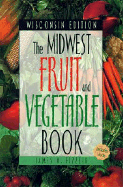 Midwest Fruit and Vegetable Book: Wisconsin - Fizzell, James A