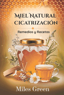 Miel Natural Cicatrizacin: Remedios y Recetas