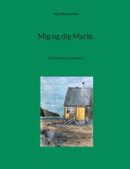 Mig og dig Marie.: En fortlling fra Grnland