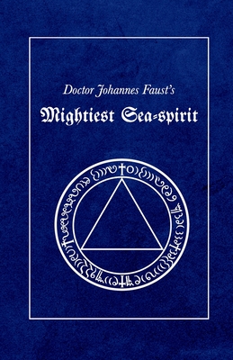 Mightiest Sea-Spirit - Alvarez, Nicolas (Translated by), and Faust, Johannes