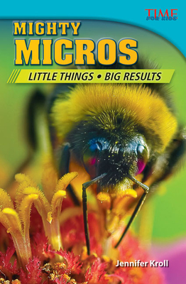 Mighty Micros: Little Things Big Results - Kroll, Jennifer