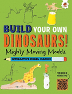 Mighty Moving Models: Build Your Own Dinosaurs! - Interactive Model Making STEAM