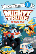 Mighty Truck: The Traffic Tie-Up: The Traffic Tie-Up