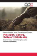Migraci?n, G?nero, Cultura y Estrategias