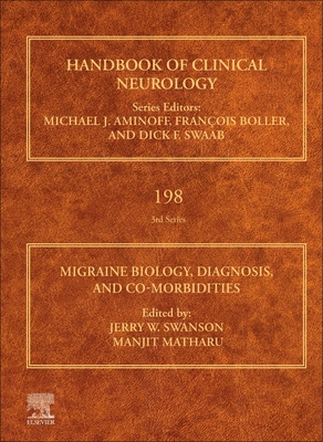 Migraine Biology, Diagnosis, and Co-Morbidities: Volume 198 - Swanson, Jerry W (Editor), and Matharu, Manjit (Editor)