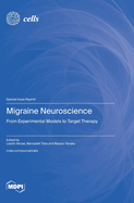 Migraine Neuroscience: From Experimental Models to Target Therapy