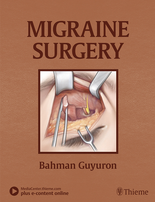 Migraine Surgery - Guyuron, Bahman, MD, Facs