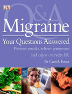 Migraine Your Questions Answered: Prevent Attacks, Relive Symptoms, and Enjoy Everyday Life