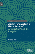 Migrant Farmworkers in 'Plastic Factories': Investigating Work-Life Struggles