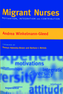 Migrant Nurses: Motivation, Integration and Contribution