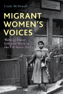 Migrant Women's Voices: Talking about Life and Work in the UK Since 1945