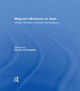 Migrant Workers in Asia: Distant Divides, Intimate Connections