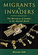 Migrants and Invaders: The Transformation of the Ancient World