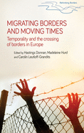 Migrating Borders and Moving Times: Temporality and the Crossing of Borders in Europe