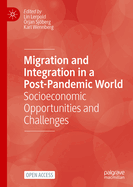 Migration and Integration in a Post-Pandemic World: Socioeconomic Opportunities and Challenges