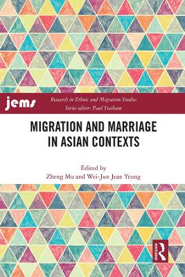 Migration and Marriage in Asian Contexts - Mu, Zheng (Editor), and Yeung, Wei-Jun Jean (Editor)