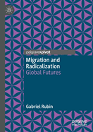 Migration and Radicalization: Global Futures