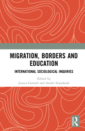 Migration, Borders and Education: International Sociological Inquiries