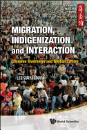 Migration, Indigenization and Interaction: Chinese Overseas and Globalization