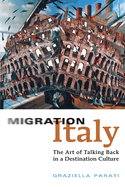 Migration Italy: The Art of Talking Back in a Destination Culture