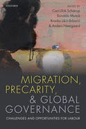 Migration, Precarity, and Global Governance: Challenges and Opportunities for Labour