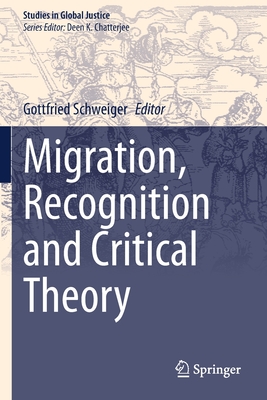Migration, Recognition and Critical Theory - Schweiger, Gottfried (Editor)