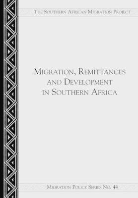 Migration, Remittances and Development in Southern Africa - Pendleton, Wade (Editor), and Crush, Jonathan (Editor), and Campbell, Eugene (Editor)