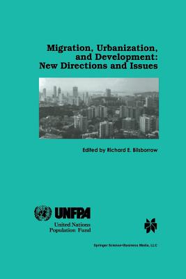 Migration, Urbanization, and Development: New Directions and Issues - Bilsborrow, Richard E (Editor)