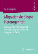 Migrationsbedingte Heterogenitt: Pdagogische Professionalitt Von Grundschullehrkrften Im Umgang Mit Vielfalt