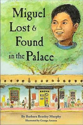 Miguel Lost & Found in the Palace - Murphy, Barbara Beasley