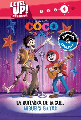 Miguel's Guitar / La Guitarra de Miguel (English-Spanish) (Disney/Pixar Coco) (Level Up! Readers) - Cregg, R J (Adapted by), and Lopez, Mariel (Translated by)